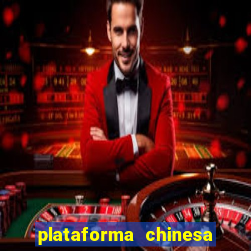 plataforma chinesa para ganhar dinheiro